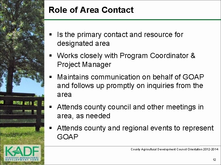 Role of Area Contact § Is the primary contact and resource for designated area