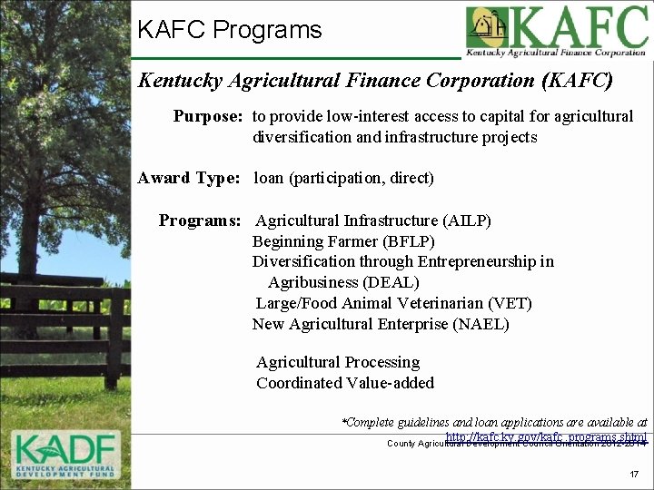 KAFC Programs Kentucky Agricultural Finance Corporation (KAFC) Purpose: to provide low-interest access to capital