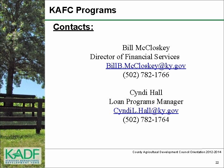 KAFC Programs Contacts: Bill Mc. Closkey Director of Financial Services Bill. B. Mc. Closkey@ky.