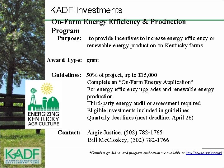 KADF Investments On-Farm Energy Efficiency & Production Program Purpose: to provide incentives to increase