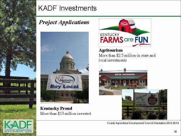 KADF Investments Project Applications Agritourism More than $2. 5 million in state and local