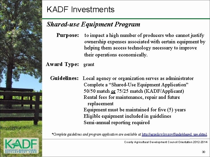 KADF Investments Shared-use Equipment Program Purpose: to impact a high number of producers who