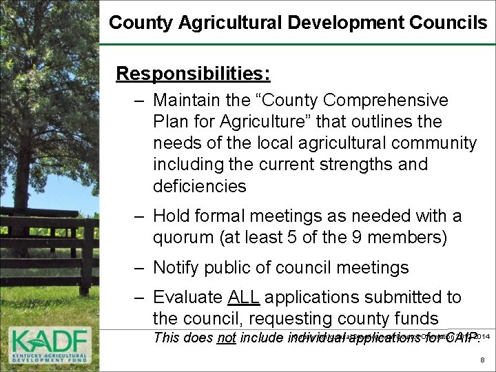 County Agricultural Development Councils Responsibilities: – Maintain the “County Comprehensive Plan for Agriculture” that