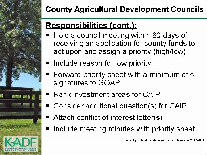 County Agricultural Development Councils Responsibilities (cont. ): § Hold a council meeting within 60