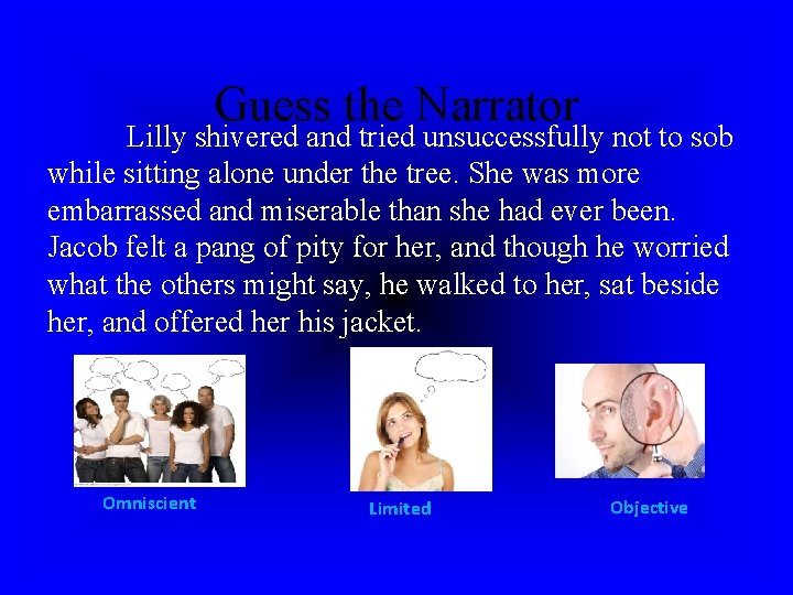 Guess the Narrator Lilly shivered and tried unsuccessfully not to sob while sitting alone Guess the Narrator Lilly shivered and tried unsuccessfully not to sob while sitting alone
