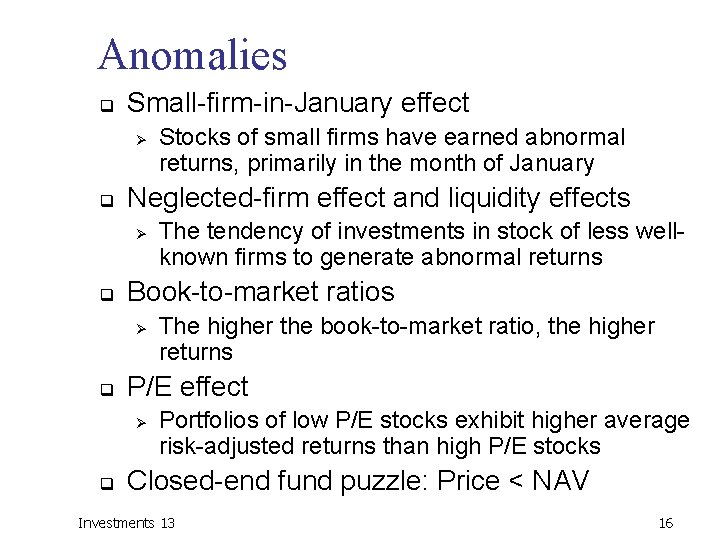 Anomalies q Small-firm-in-January effect Ø q Neglected-firm effect and liquidity effects Ø q The