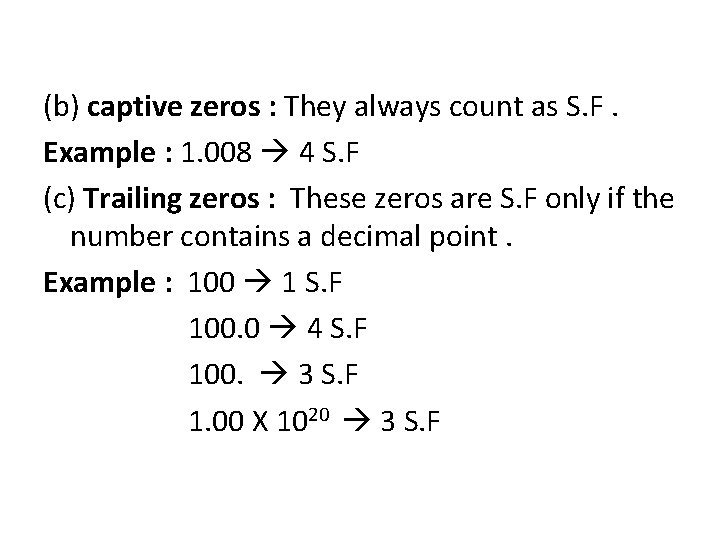 (b) captive zeros : They always count as S. F. Example : 1. 008