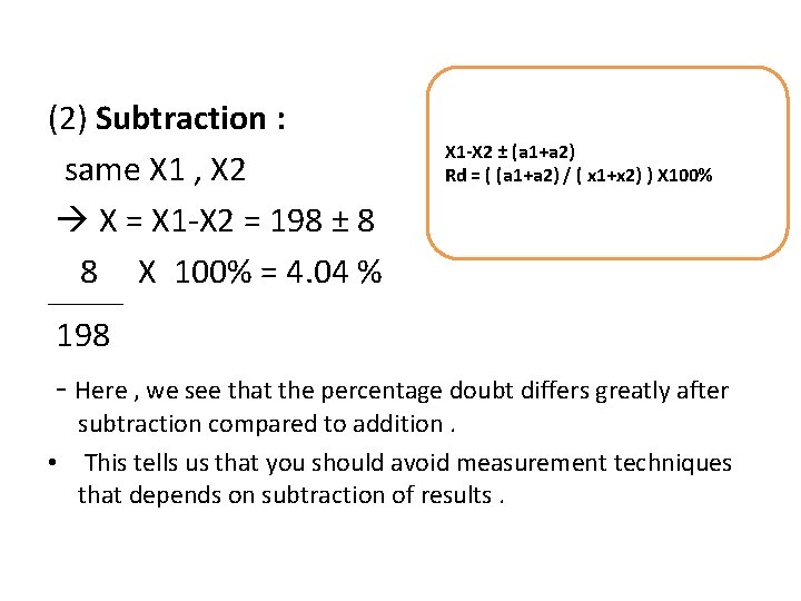 (2) Subtraction : same X 1 , X 2 X = X 1 -X