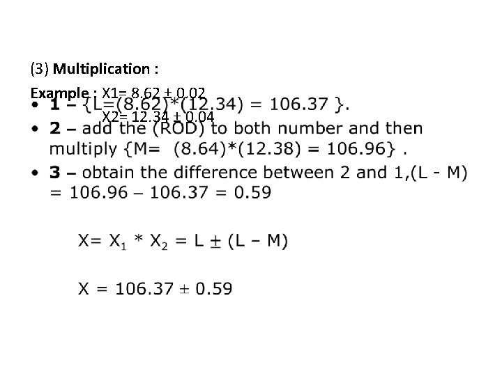 (3) Multiplication : • Example : X 1= 8. 62 ± 0. 02 X