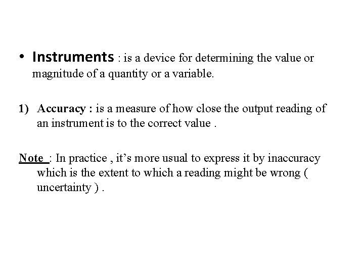  • Instruments : is a device for determining the value or magnitude of