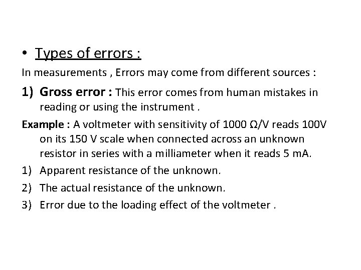  • Types of errors : In measurements , Errors may come from different