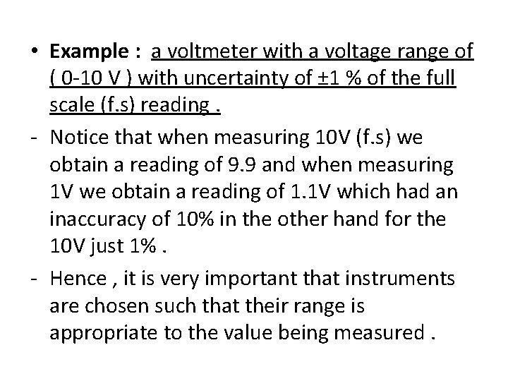  • Example : a voltmeter with a voltage range of ( 0 -10