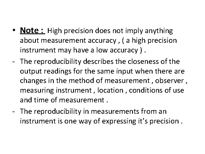  • Note : High precision does not imply anything about measurement accuracy ,