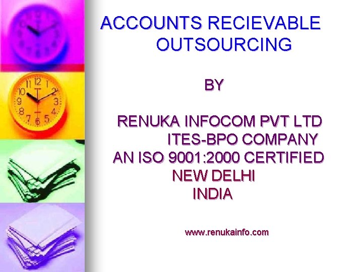 ACCOUNTS RECIEVABLE OUTSOURCING BY RENUKA INFOCOM PVT LTD ITES-BPO COMPANY AN ISO 9001: 2000