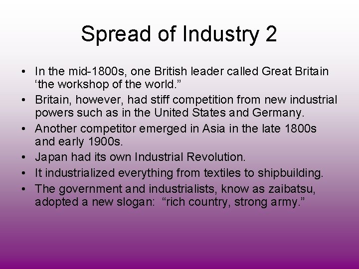 Spread of Industry 2 • In the mid-1800 s, one British leader called Great