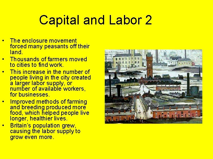 Capital and Labor 2 • The enclosure movement forced many peasants off their land.
