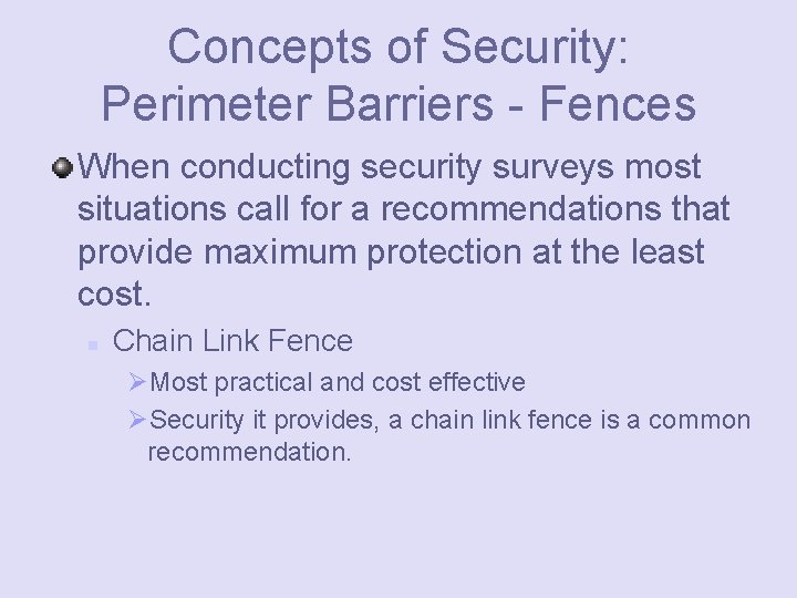 Concepts of Security: Perimeter Barriers - Fences When conducting security surveys most situations call