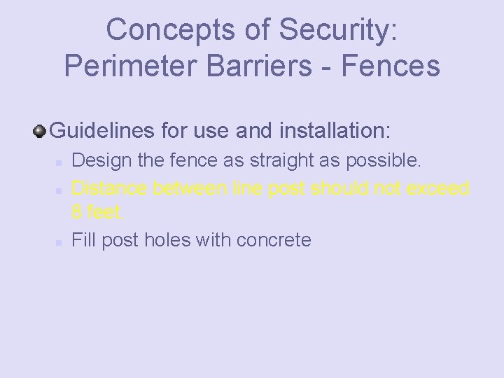 Concepts of Security: Perimeter Barriers - Fences Guidelines for use and installation: n n