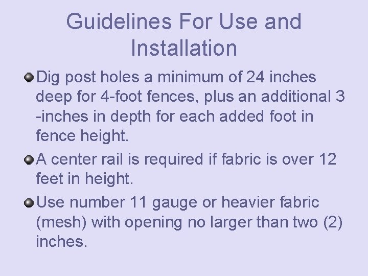 Guidelines For Use and Installation Dig post holes a minimum of 24 inches deep