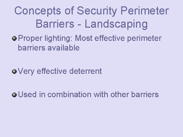 Concepts of Security Perimeter Barriers - Landscaping Proper lighting: Most effective perimeter barriers available