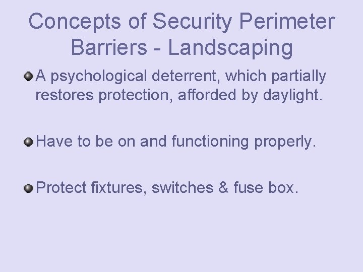 Concepts of Security Perimeter Barriers - Landscaping A psychological deterrent, which partially restores protection,