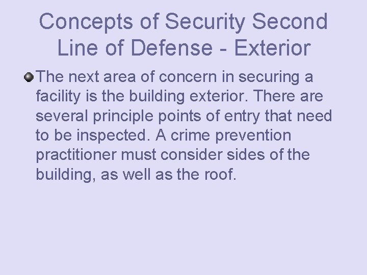 Concepts of Security Second Line of Defense - Exterior The next area of concern