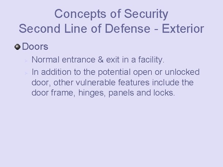 Concepts of Security Second Line of Defense - Exterior Doors Ø Ø Normal entrance