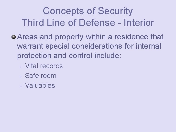 Concepts of Security Third Line of Defense - Interior Areas and property within a