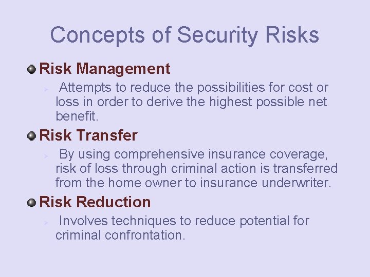 Concepts of Security Risks Risk Management Ø Attempts to reduce the possibilities for cost
