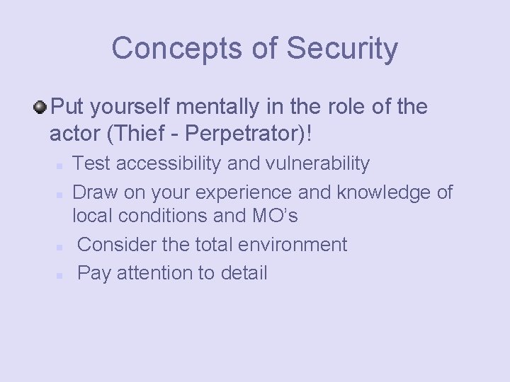 Concepts of Security Put yourself mentally in the role of the actor (Thief -