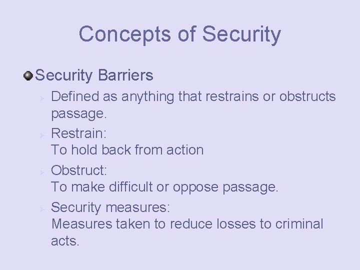 Concepts of Security Barriers Ø Ø Defined as anything that restrains or obstructs passage.