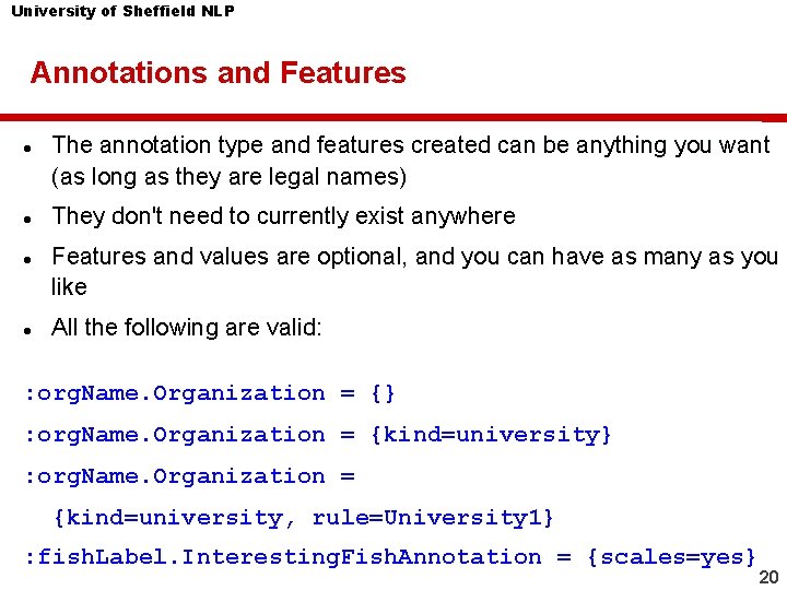 University of Sheffield NLP Annotations and Features The annotation type and features created can University of Sheffield NLP Annotations and Features The annotation type and features created can