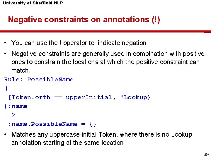 University of Sheffield NLP Negative constraints on annotations (!) • You can use the University of Sheffield NLP Negative constraints on annotations (!) • You can use the