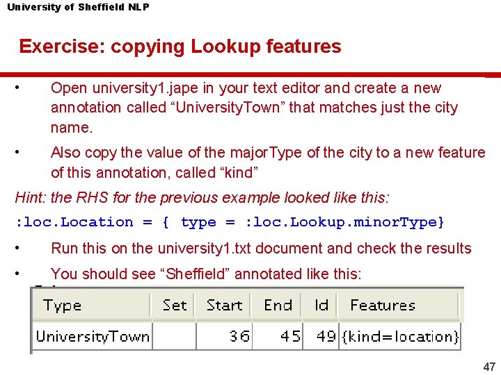 University of Sheffield NLP Exercise: copying Lookup features • Open university 1. jape in University of Sheffield NLP Exercise: copying Lookup features • Open university 1. jape in