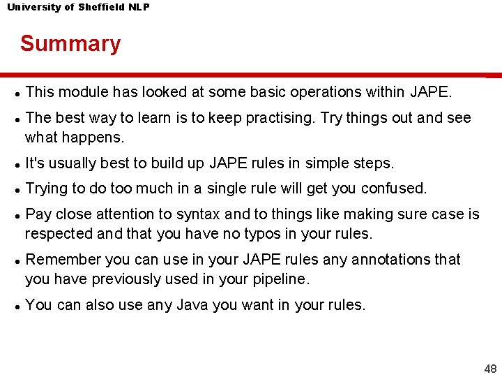 University of Sheffield NLP Summary This module has looked at some basic operations within University of Sheffield NLP Summary This module has looked at some basic operations within
