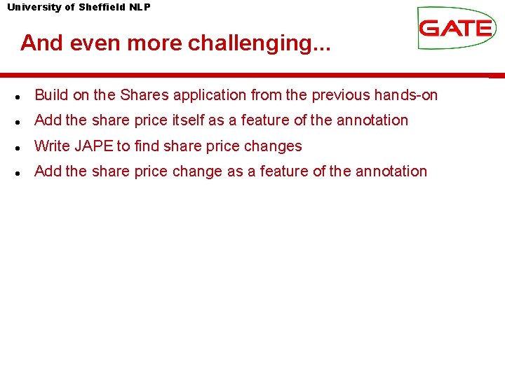 University of Sheffield NLP And even more challenging. . . Build on the Shares University of Sheffield NLP And even more challenging. . . Build on the Shares