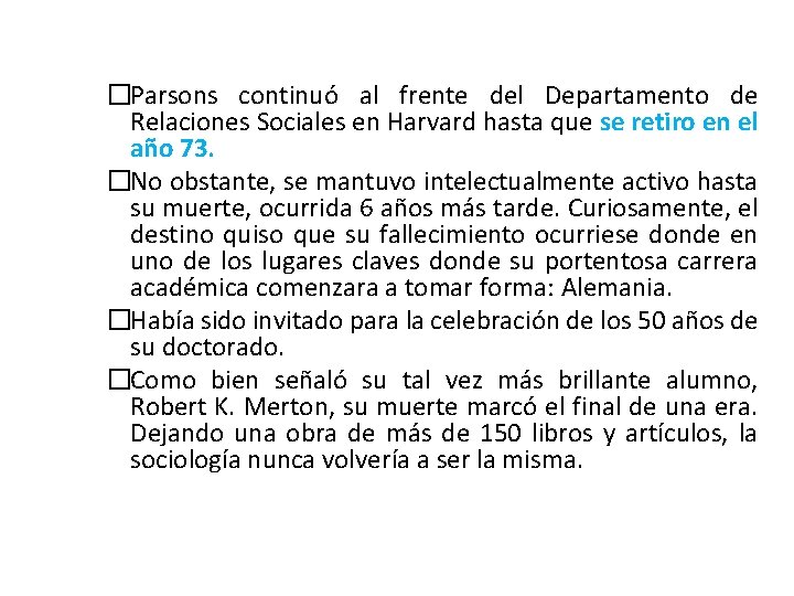 �Parsons continuó al frente del Departamento de Relaciones Sociales en Harvard hasta que se