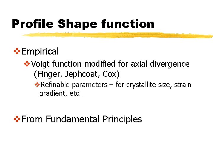 Profile Shape function v. Empirical v. Voigt function modified for axial divergence (Finger, Jephcoat,