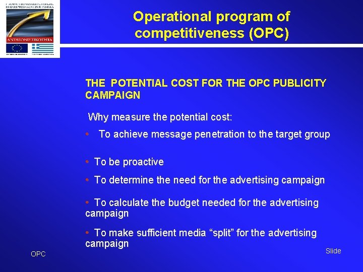 Operational program of competitiveness (OPC) THE POTENTIAL COST FOR THE OPC PUBLICITY CAMPAIGN Why