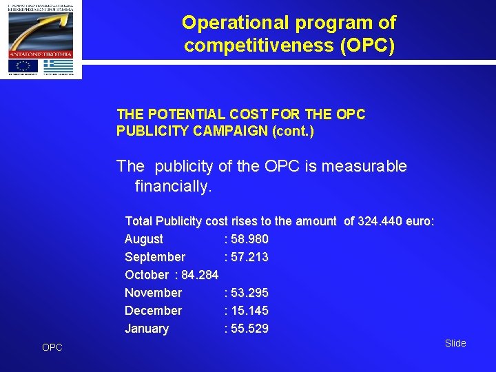 Operational program of competitiveness (OPC) THE POTENTIAL COST FOR THE OPC PUBLICITY CAMPAIGN (cont.