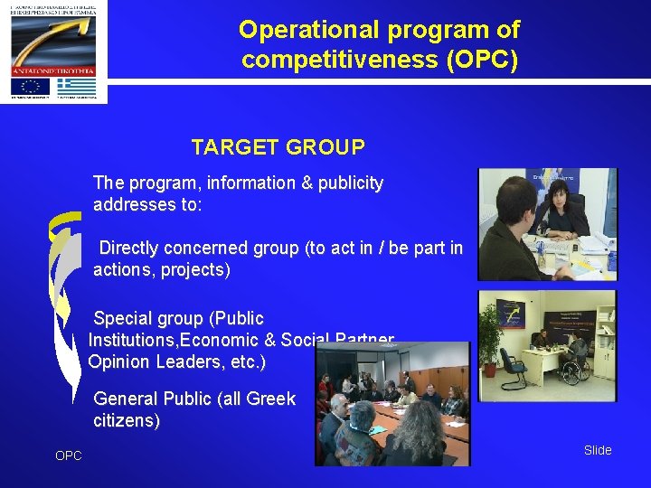 Operational program of competitiveness (OPC) TARGET GROUP The program, information & publicity addresses to: