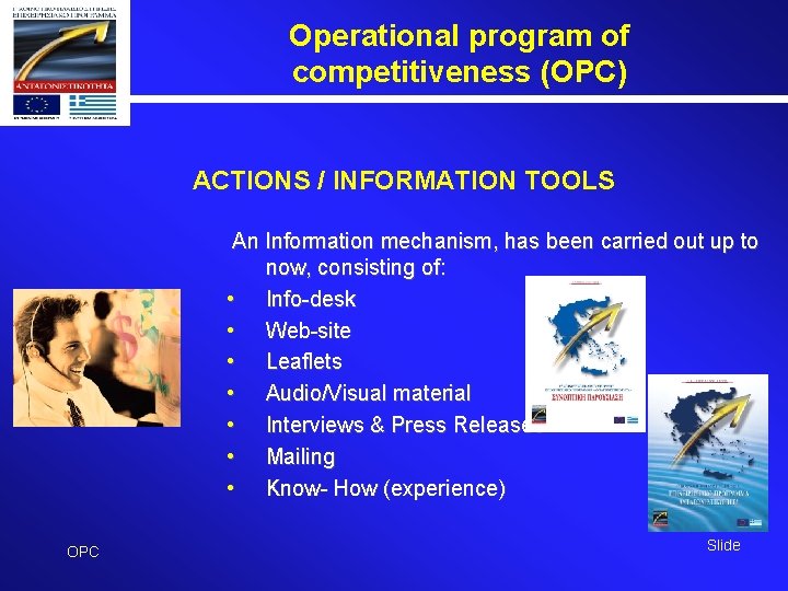 Operational program of competitiveness (OPC) ACTIONS / INFORMATION TOOLS An Information mechanism, has been