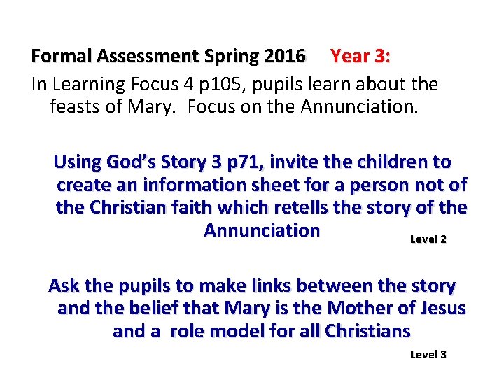 Formal Assessment Spring 2016 Year 3: In Learning Focus 4 p 105, pupils learn
