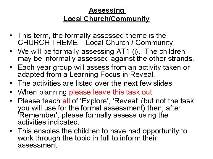 Assessing Local Church/Community • This term, the formally assessed theme is the CHURCH THEME