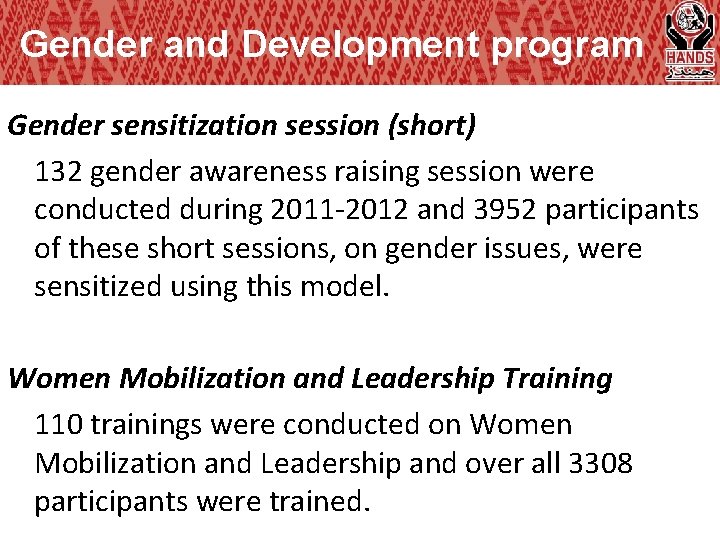 Gender and Development program Gender sensitization session (short) 132 gender awareness raising session were