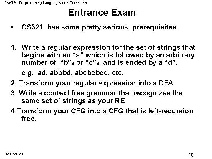 Cse 321, Programming Languages and Compilers Entrance Exam • CS 321 has some pretty