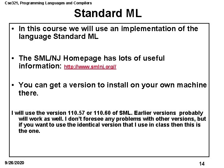 Cse 321, Programming Languages and Compilers Standard ML • In this course we will