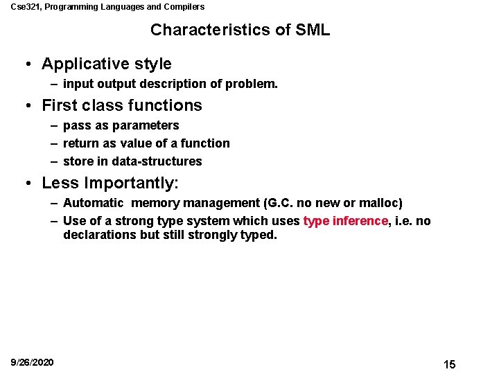 Cse 321, Programming Languages and Compilers Characteristics of SML • Applicative style – input