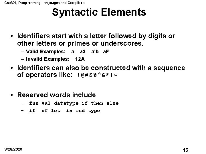Cse 321, Programming Languages and Compilers Syntactic Elements • Identifiers start with a letter