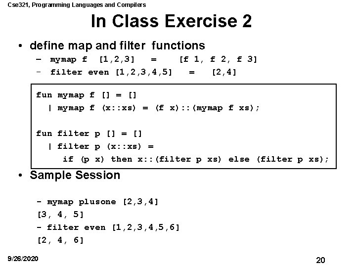 Cse 321, Programming Languages and Compilers In Class Exercise 2 • define map and